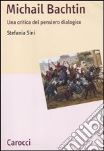 Michail Bachtin. Una critica del pensiero dialogico libro