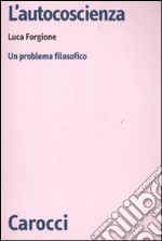 L'autocoscienza. Un problema filosofico libro