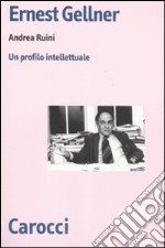 Ernest Gellner. Un profilo intellettuale libro