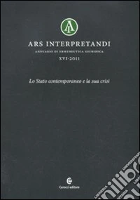 Ars interpretandi. Vol. 16: Lo Stato contemporaneo e la sua crisi libro