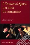 I promessi sposi, un'idea di romanzo libro di Suitner Franco