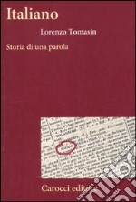 Italiano. Storia di una parola libro