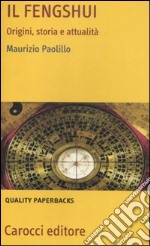 Il fengshui. Origine, storia e attualità libro