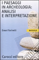 I paesaggi in archeologia: analisi e interpretazione