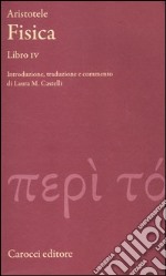 Fisica. Libro IV. Testo greco a fronte libro