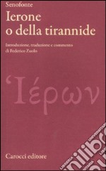 Ierone o della tirannide. Testo greco a fronte libro