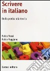 Scrivere in italiano. Dalla pratica alla teoria libro