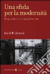 Una sfida per la modernità. Europa e America nel lungo Novecento libro di Ellwood David W.