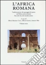 L'Africa romana. Vol. 19: Trasformazione dei paesaggi del potere nell'Africa settentrionale fino alla fine del mondo antico libro