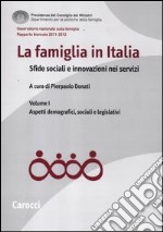 La famiglia in Italia. Sfide sociali e innovazioni nei servizi. tivi