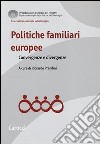 Politiche familiari europee. Convergenze e divergenze libro di Prandini R. (cur.)