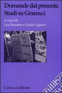 Domande dal presente. Studi su Gramsci