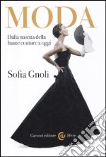 Moda. Dalla nascita della haute couture a oggi libro