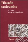 Filosofia tardoantica libro di Chiaradonna R. (cur.)