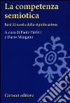 La competenza semiotica. Basi di teoria della significazione libro