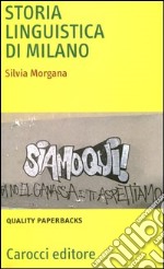 Storia linguistica di Milano libro