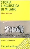 Storia linguistica di Milano libro
