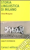 Storia linguistica di Milano libro