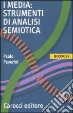 I media: strumenti di analisi semiotica libro