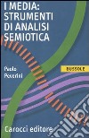 I media: strumenti di analisi semiotica libro