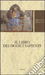 Il libro dei dodici sapienti libro