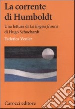 La corrente di Humboldt. Una lettura di «La Lingua franca» di Hugo Schuchardt libro