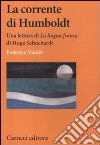 La corrente di Humboldt. Una lettura di «La Lingua franca» di Hugo Schuchardt libro di Venier Federica