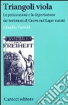 Triangoli viola. Le persecuzioni e la deportazione dei testimoni di Geova nei Lager nazisti libro