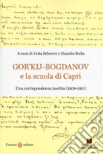 Gor'kij-Bogdanov e la scuola di Capri. Una corrispondenza inedita (1908-1911)