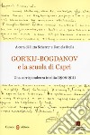 Gor'kij-Bogdanov e la scuola di Capri. Una corrispondenza inedita (1908-1911) libro