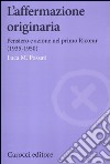 L'affermazione originaria. Pensiero e azione nel primo Ricoeur (1935-1950) libro di Possati Luca M.