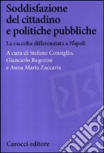 Soddisfazione del cittadino e politiche pubbliche. La raccolta differenziata a Napoli libro