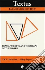 Textus. English studies in Italy (2012). Vol. 2: Travel writing and the shape of the world libro