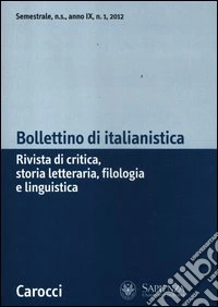 Bollettino di italianistica. Rivista di critica, storia letteraria, filologia e linguistica (2012). Vol. 1 libro