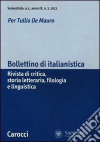 Bollettino di italianistica. Rivista di critica, storia letteraria, filologia e linguistica (2012). Vol. 2 libro