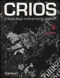 Crios. Critica degli ordinamenti spaziali (2012). Vol. 3 libro
