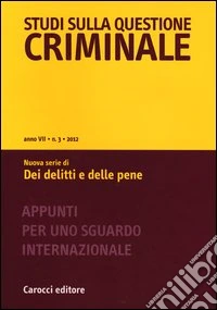 Studi sulla questione criminale (2012). Vol. 3 libro
