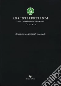 Ars interpretandi (2012). Vol. 2: Relativismo: significati e contesti