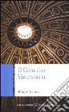 Il Concilio Vaticano II libro di Chenaux Philippe