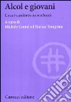 Alcol e giovani. Cosa è cambiato in vent'anni? libro