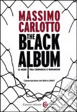 The black album. Il noir tra cronaca e romanzo