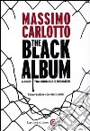 The black album. Il noir tra cronaca e romanzo libro