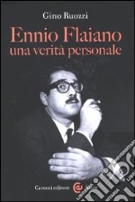 Ennio Flaiano, una verità personale