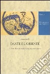 Dante e l'Oriente. Le fonti islamiche nella storiografia novecentesca libro