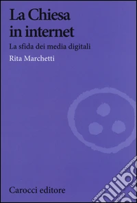 La Chiesa in Internet. La sfida dei media digitali