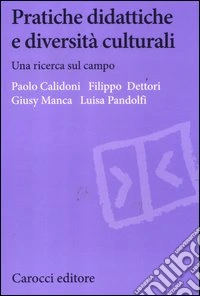 Pratiche didattiche e diversità culturali. Una ricerca sul campo libro