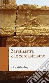 Zarathustra e lo zoroastrismo libro