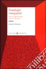 Fonologie comparate. Suoni e lingue d'Europa, Cina e mondo arabo libro