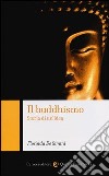 Il buddhismo. Storia di un'idea libro