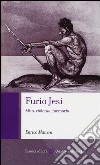 Furio Jesi. Mito, violenza, memoria libro di Manera Enrico